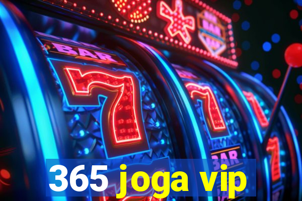 365 joga vip